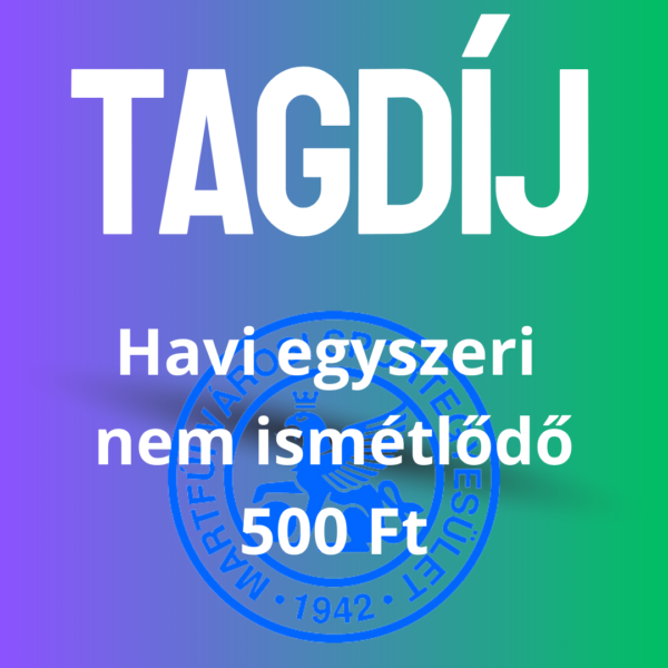 Tagdíj - havi egyszeri - nem ismétlődő - 500 Ft